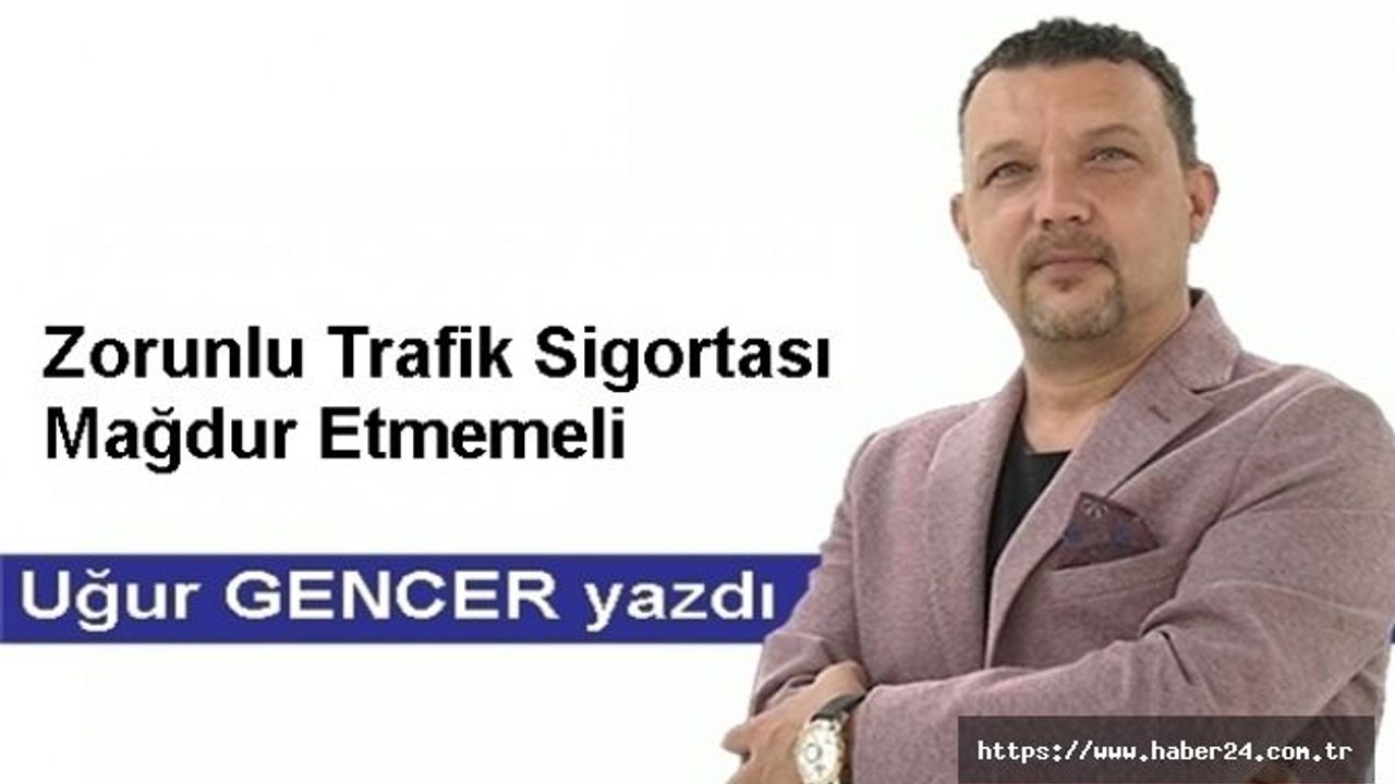 Zorunlu Trafik Sigortası Mağdur Etmemeli