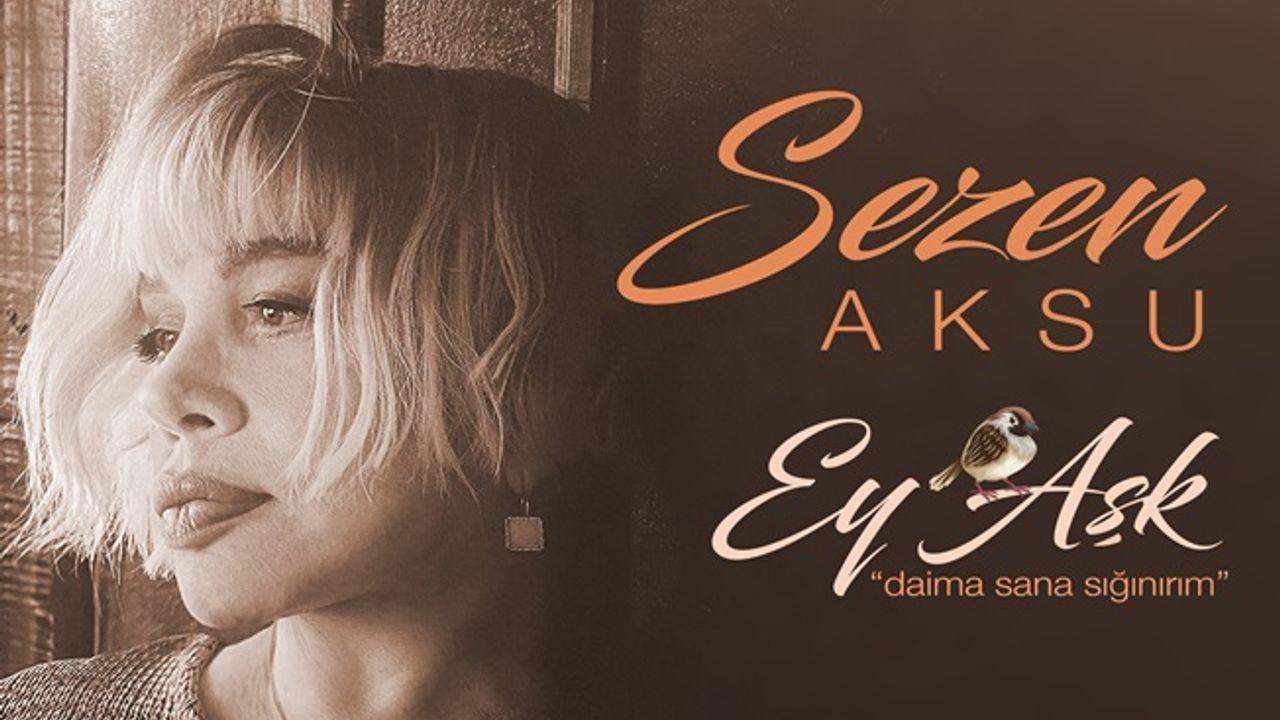 SEZEN AKSU'NUN “EY AŞK”I İLK GECEDEN VİRAL OLDU