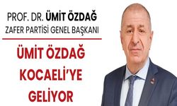 Ümit Özdağ Kocaeli’ye Geliyor
