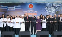 Samsun Şehir Hastanesi hizmete açıldı