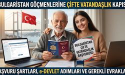 Bulgaristan Göçmenlerine Çifte Vatandaşlık Kapısı: Şartlar ve Başvuru Rehberi