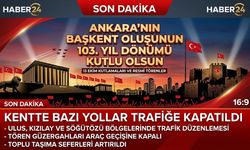 Ankara'nın Başkent Oluşunun 103. Yılı Kutlanıyor! 13 Ekim Trafiğe Kapatılan Yollar Listesi