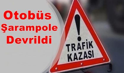 Yolcu otobüsü devrildi ! Çok sayıda yaralı var..