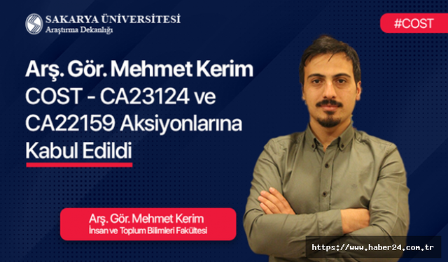 Arş. Gör. Mehmet Kerim COST Aksiyonlarına Kabul Edildi