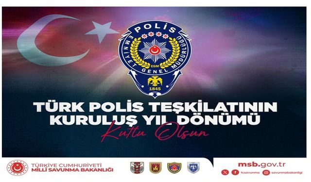 MSB’den Türk Polis Teşkilatı’nın 181. Kuruluş Yıl Dönümü Mesajı