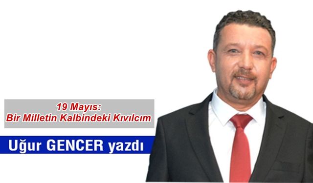 19 Mayıs: Bir Milletin Kalbindeki Kıvılcım