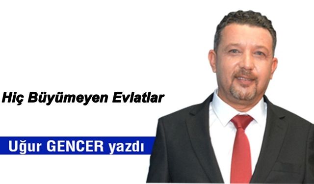 Hiç Büyümeyen Evlatlar