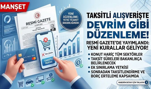 Taksitle Alışverişte Tüm Dengeler Değişti! Bakanlık Yeni Sistemi Duyurdu