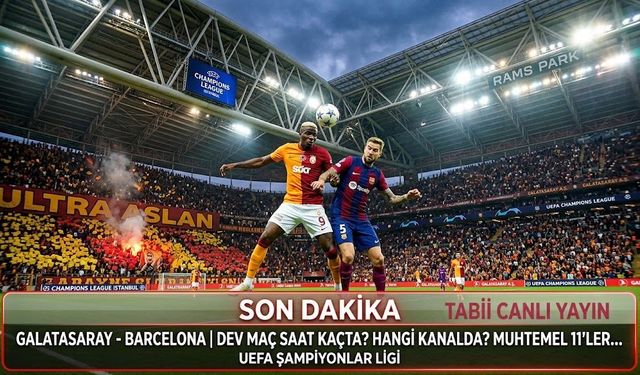 GALATASARAY BARCELONA MAÇI NE ZAMAN, SAAT KAÇTA VE HANGİ KANALDA? Dev Maçın Muhtemel 11'leri ve Bilet Durumu!