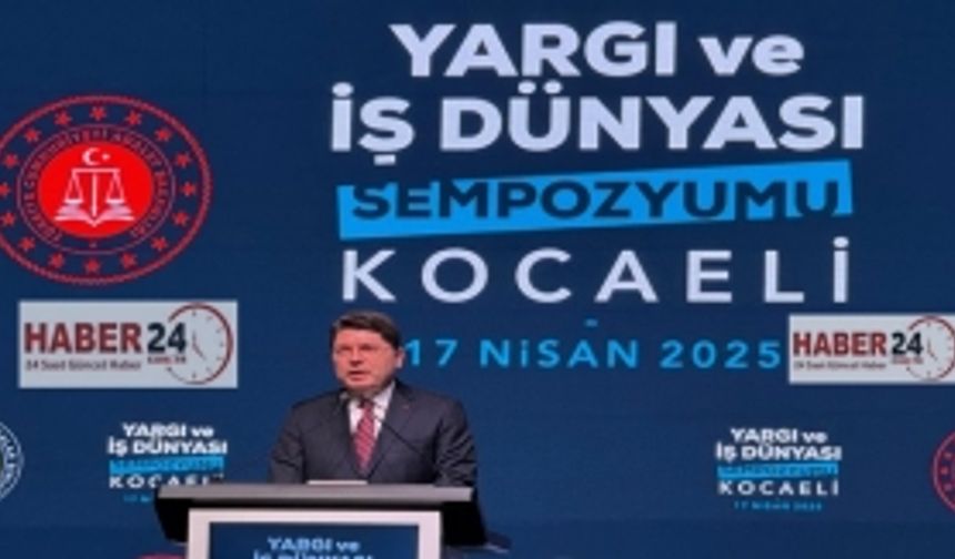 Adalet Bakanı Yılmaz Tunç Yargı ve İş Dünyası Sempozyumuna katıldı
