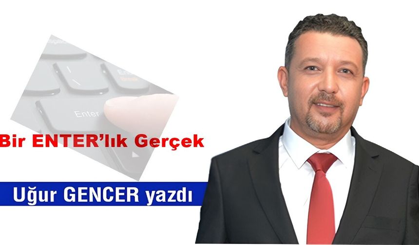 Bir ENTER’lık Gerçek