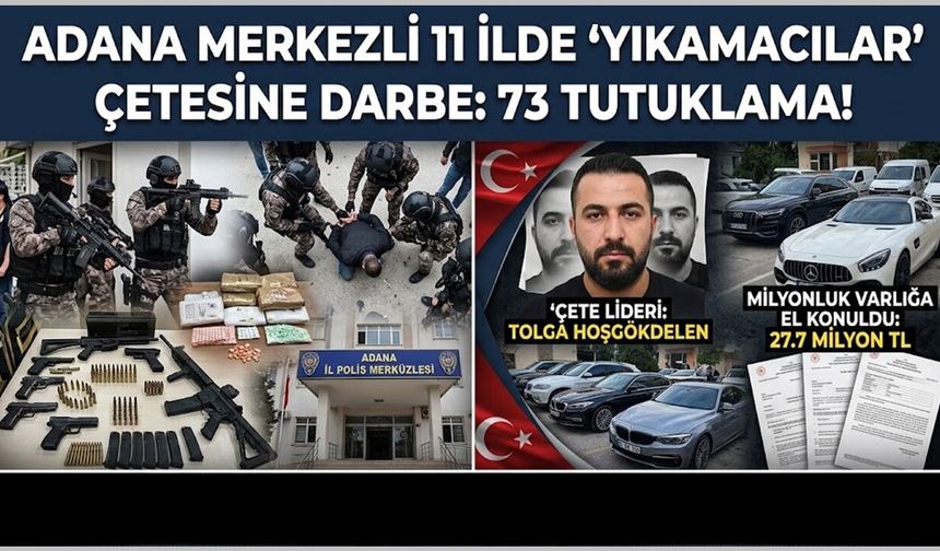 Adana Merkezli Şafak Operasyonu: ‘Yıkamacılar’ Suç Örgütü Çökertildi!