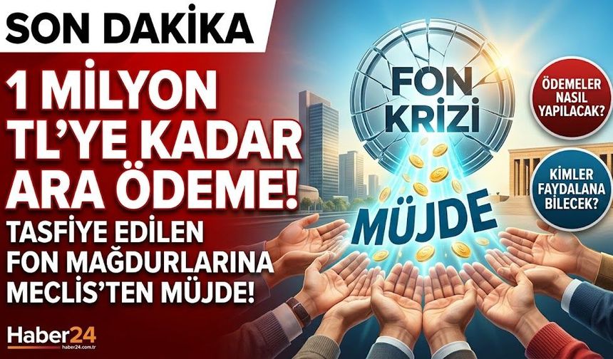 FON KRİZİNDE SON DAKİKA: Ödemeler Başladı Mı? 1 Milyon TL'ye Kadar Ara Ödeme Müjdesi!