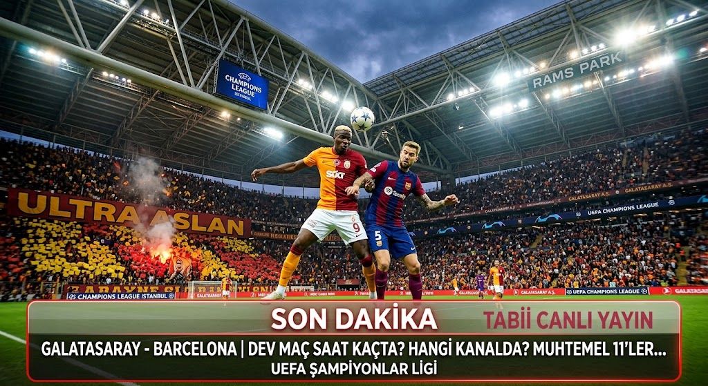 GALATASARAY BARCELONA MAÇI NE ZAMAN, SAAT KAÇTA VE HANGİ KANALDA? Dev Maçın Muhtemel 11'leri ve Bilet Durumu!